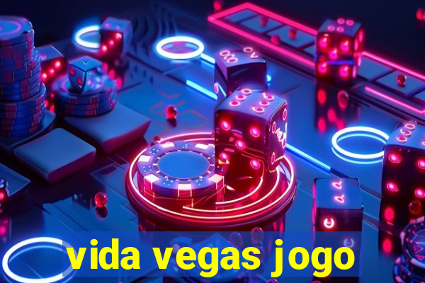 vida vegas jogo