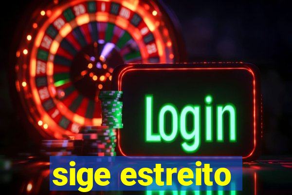 sige estreito