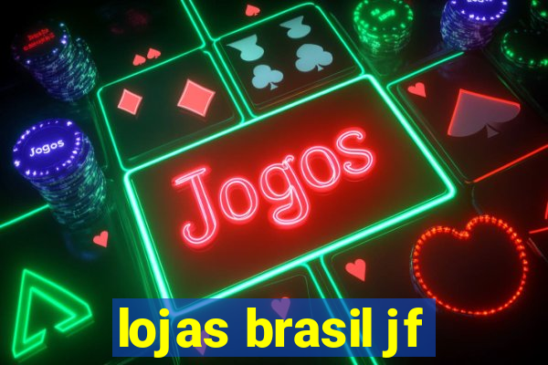 lojas brasil jf