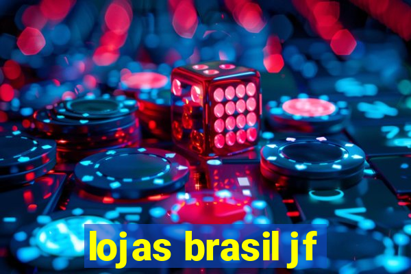 lojas brasil jf