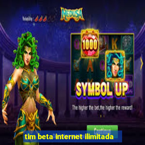 tim beta internet ilimitada