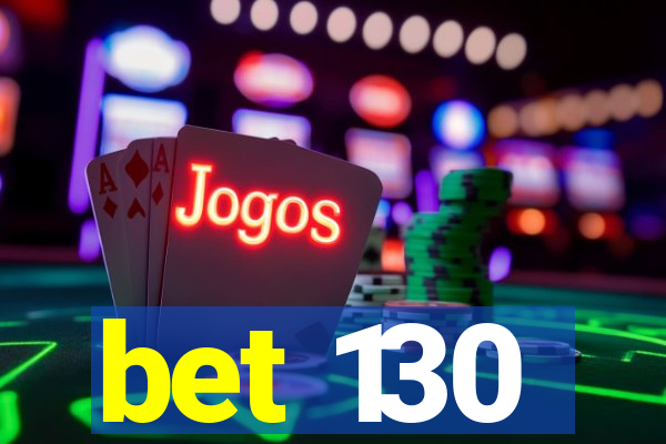 bet 130