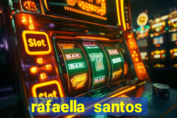 rafaella santos altura e peso