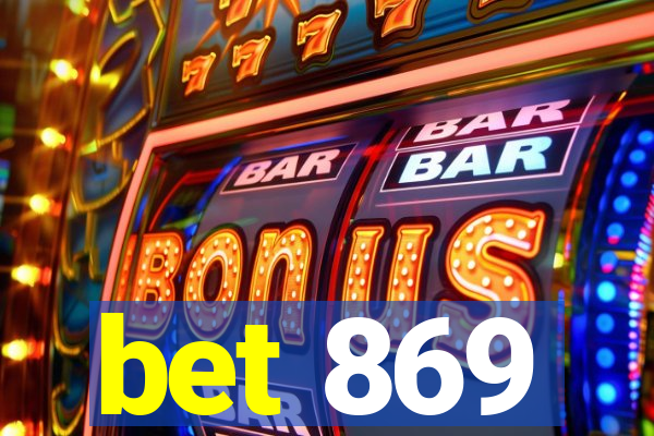 bet 869