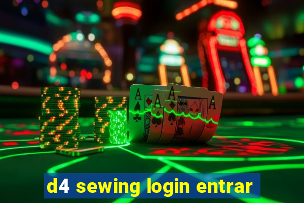 d4 sewing login entrar