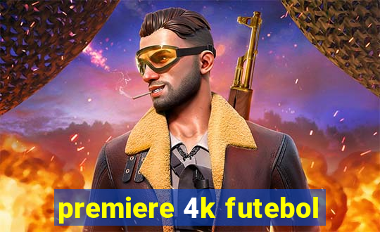 premiere 4k futebol