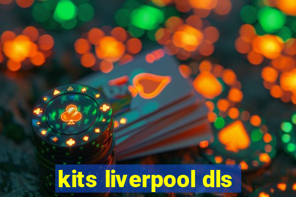 kits liverpool dls