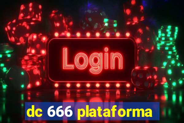 dc 666 plataforma