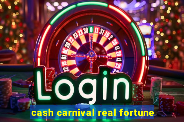 cash carnival real fortune