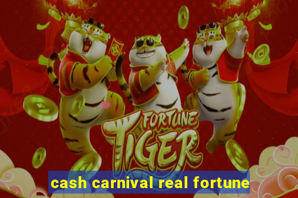 cash carnival real fortune