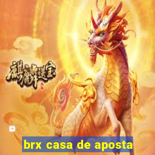 brx casa de aposta