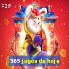 365 jogos de hoje