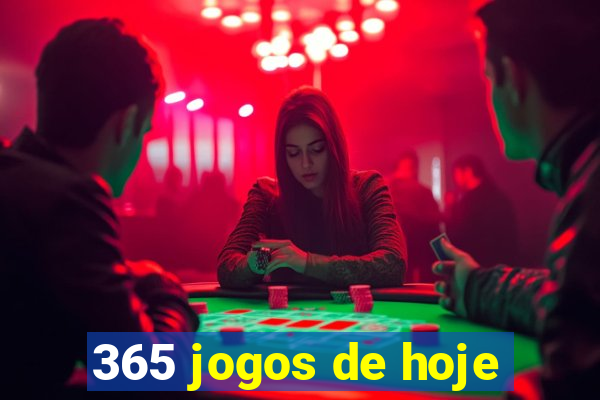 365 jogos de hoje