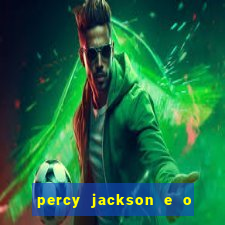 percy jackson e o mar de monstros filme drive