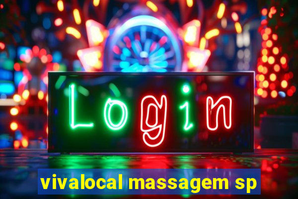 vivalocal massagem sp