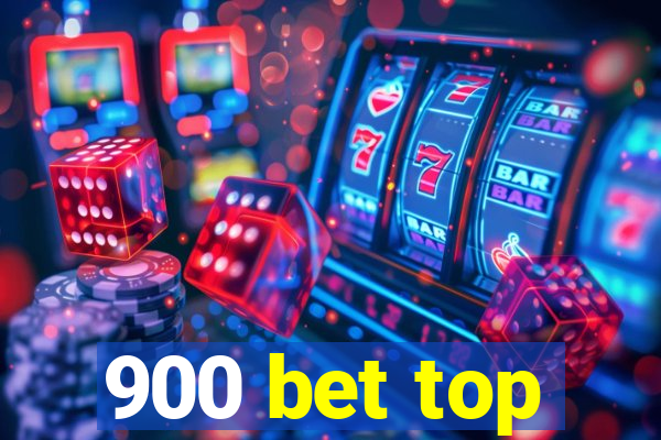 900 bet top