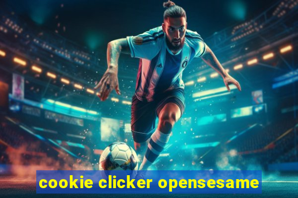 cookie clicker opensesame