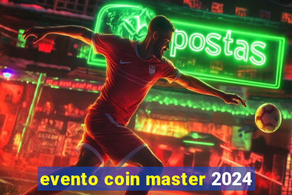 evento coin master 2024