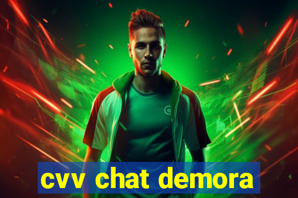 cvv chat demora