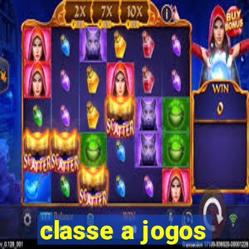 classe a jogos