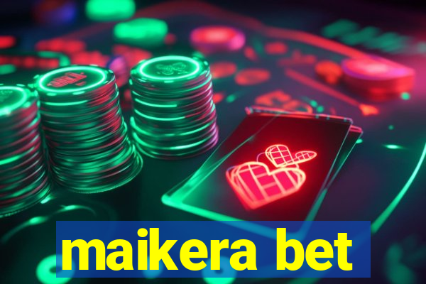 maikera bet