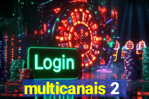 multicanais 2