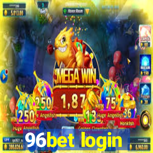 96bet login