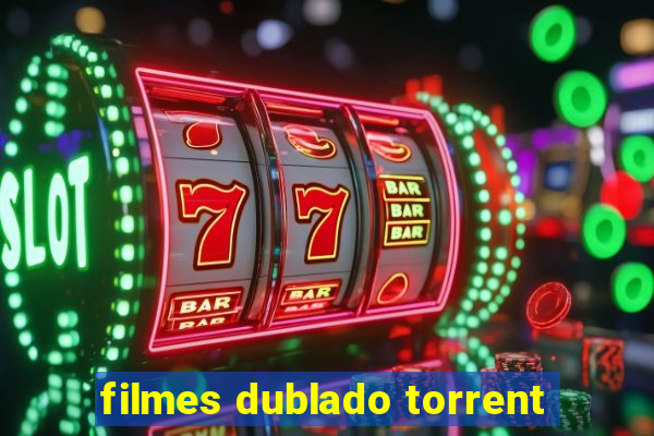 filmes dublado torrent