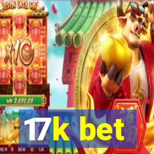 17k bet