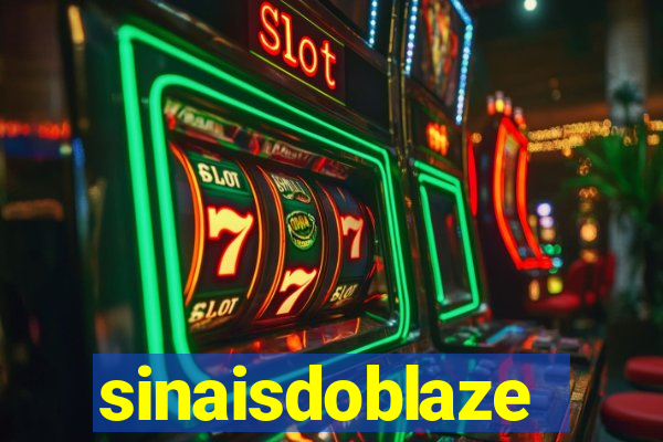 sinaisdoblaze