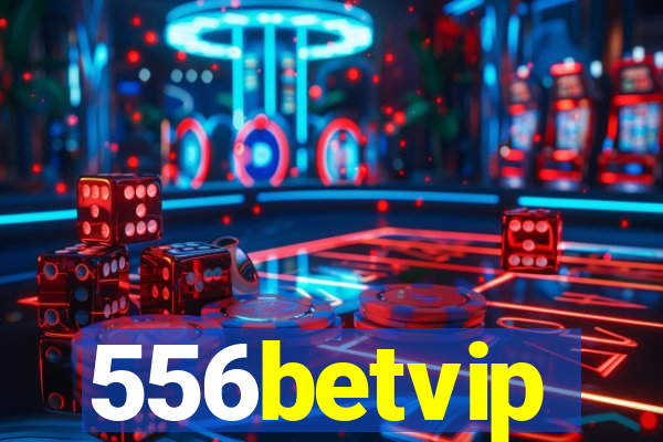 556betvip