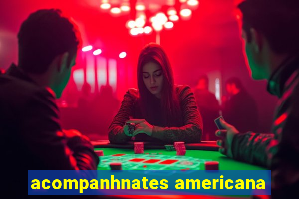 acompanhnates americana