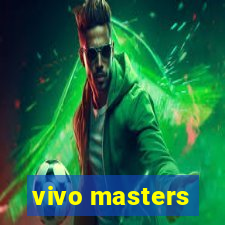 vivo masters