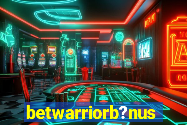 betwarriorb?nus