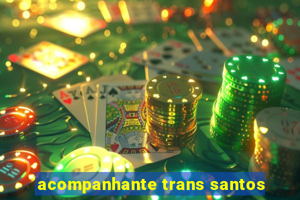 acompanhante trans santos