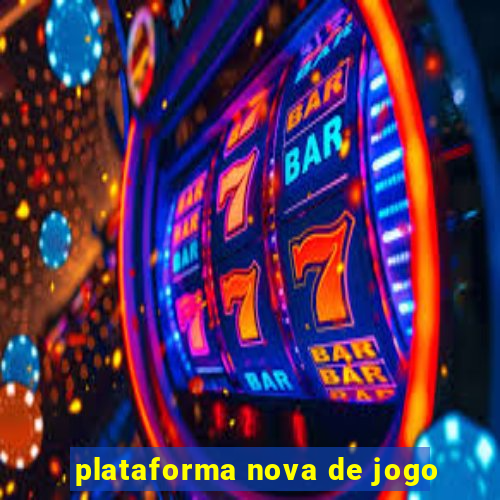 plataforma nova de jogo