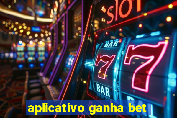 aplicativo ganha bet