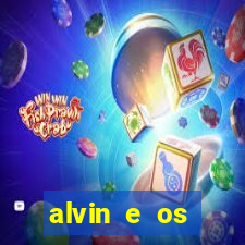 alvin e os esquilos rede canais