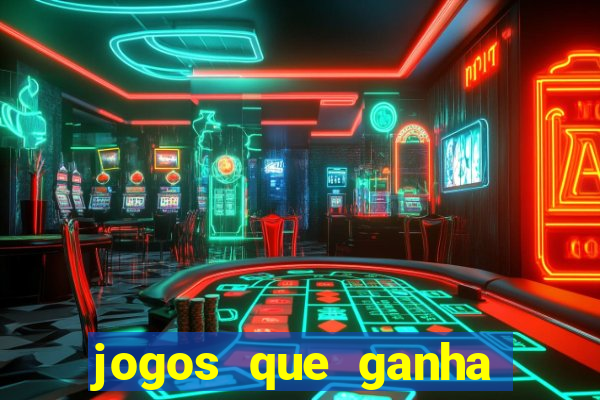 jogos que ganha dinheiro de verdade sem depositar