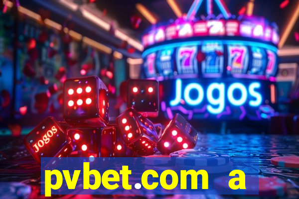 pvbet.com a plataforma de jogos de cassino