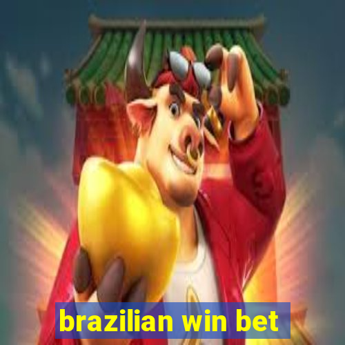 brazilian win bet