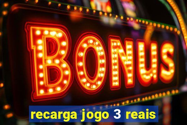 recarga jogo 3 reais