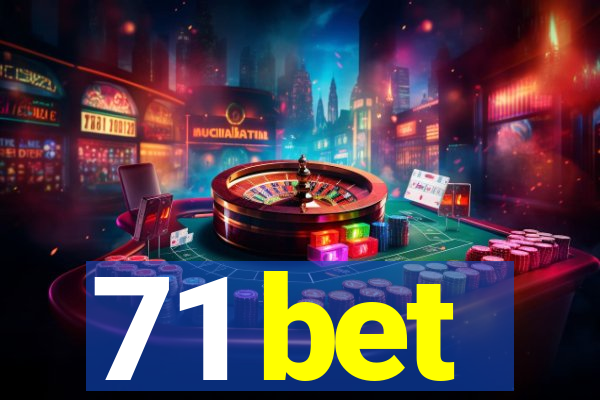 71 bet