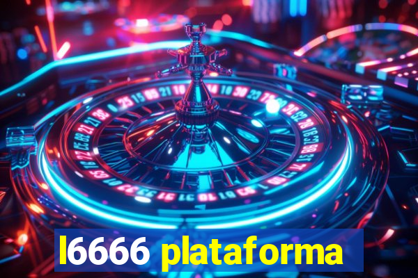 l6666 plataforma