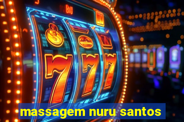 massagem nuru santos