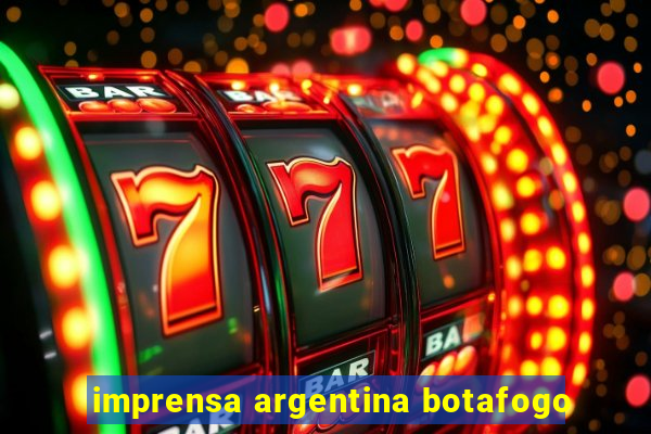 imprensa argentina botafogo