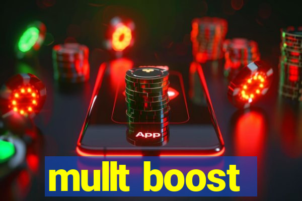 mullt boost