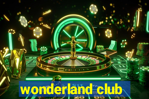 wonderland club