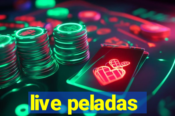 live peladas