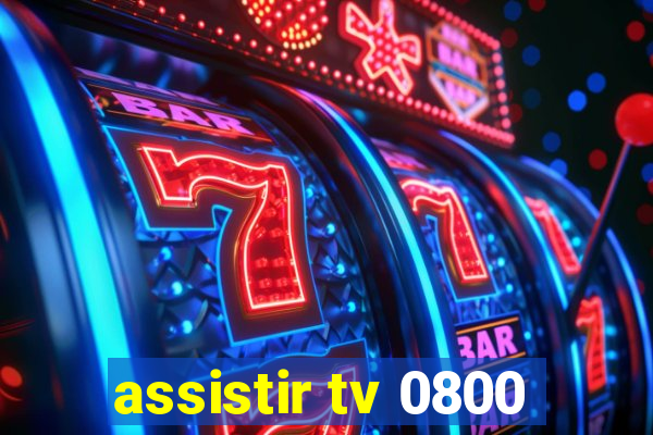 assistir tv 0800